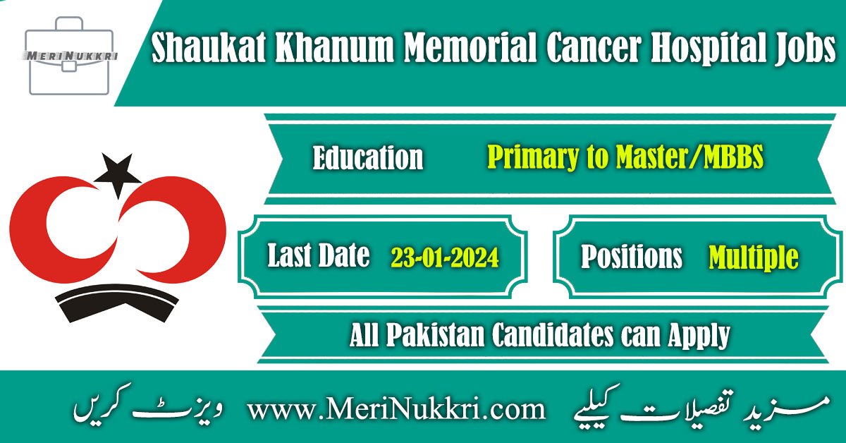 Shaukat Khanum Hospital SKMCH Jobs 2024